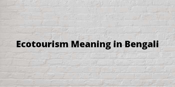 ecotourism-meaning-in-bengali