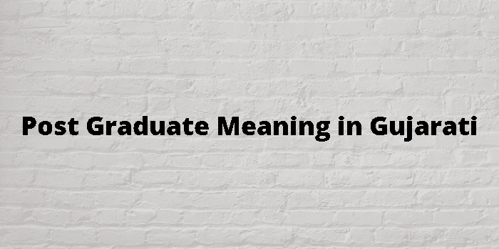 post-graduate-meaning-in-gujarati