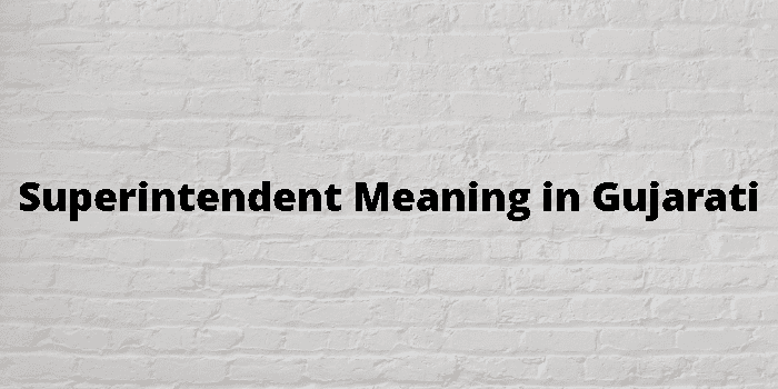 superintendent-meaning-in-gujarati