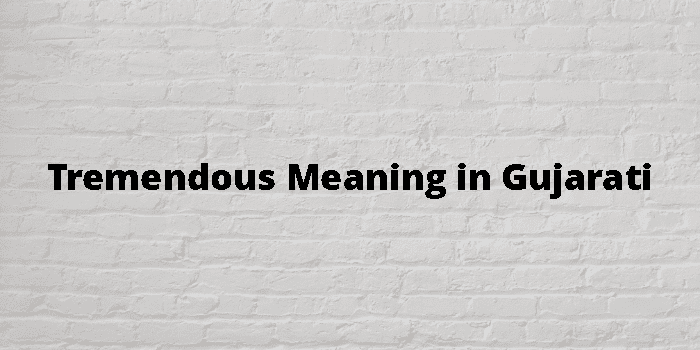 tremendous-meaning-in-gujarati