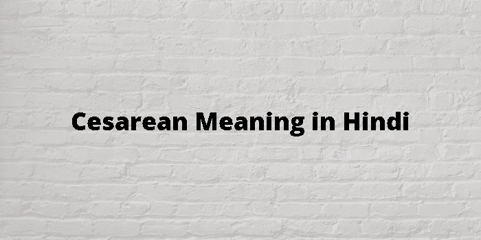 cesarean-meaning-in-hindi