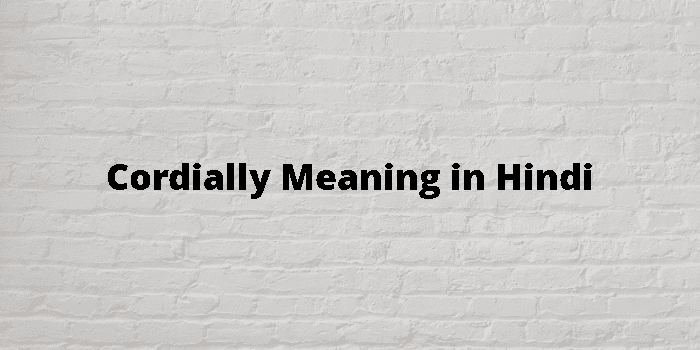 cordially-meaning-in-hindi