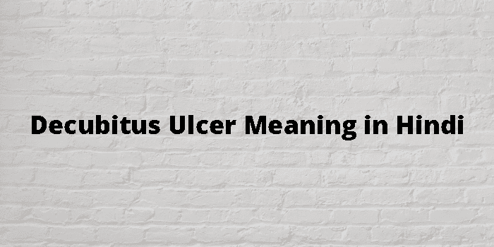 decubitus-ulcer-meaning-in-hindi