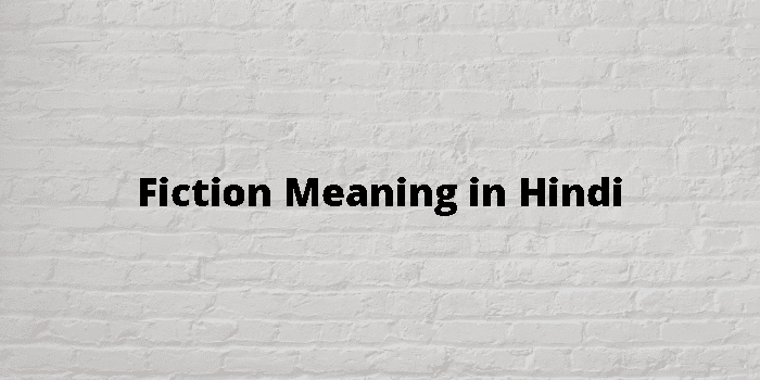 fiction-meaning-in-hindi