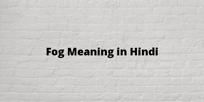 fog-meaning-in-hindi