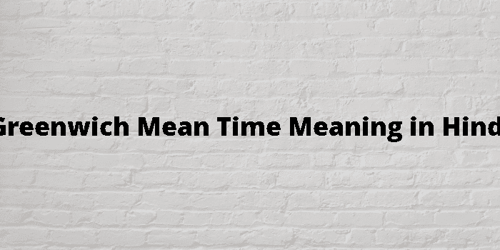 greenwich-mean-time-meaning-in-hindi