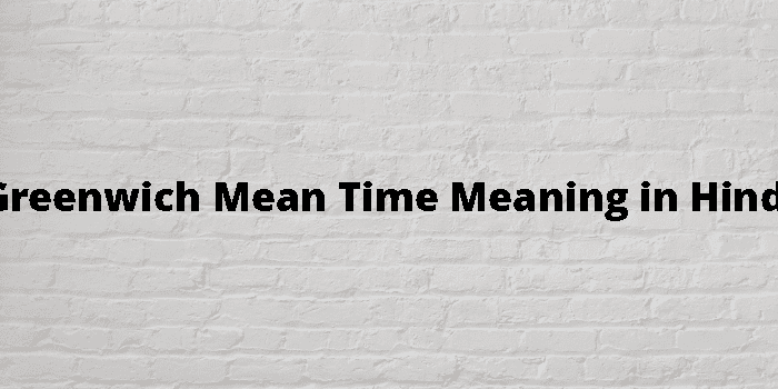 greenwich-mean-time-meaning-in-hindi