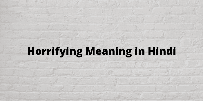 horrifying-meaning-in-hindi