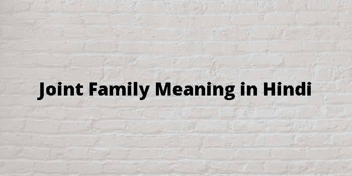 joint-family-meaning-in-hindi