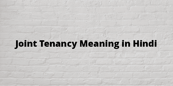 joint-tenancy-meaning-in-hindi