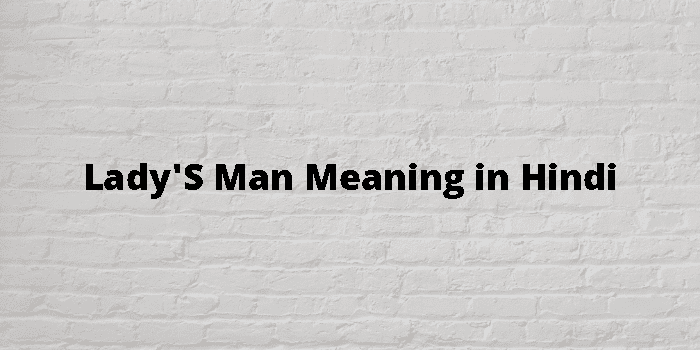 lady-s-man-meaning-in-hindi