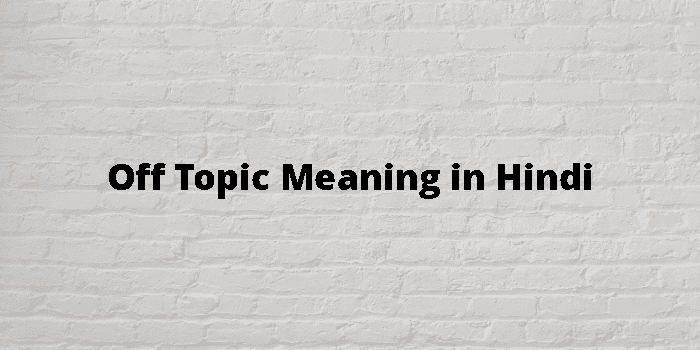 off-topic-meaning-in-hindi