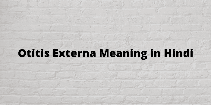 otitis-externa-meaning-in-hindi