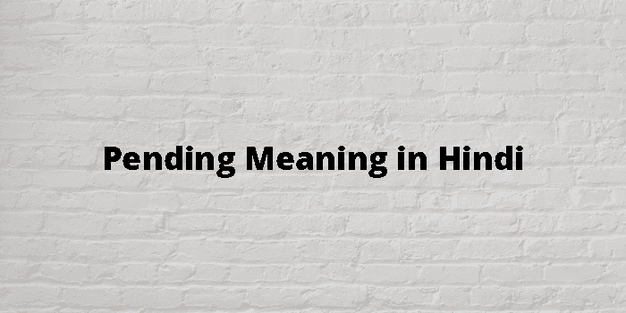 pending-meaning-in-hindi