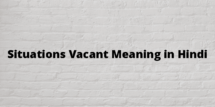 situations-vacant-meaning-in-hindi