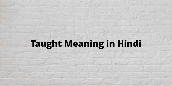taught-meaning-in-hindi