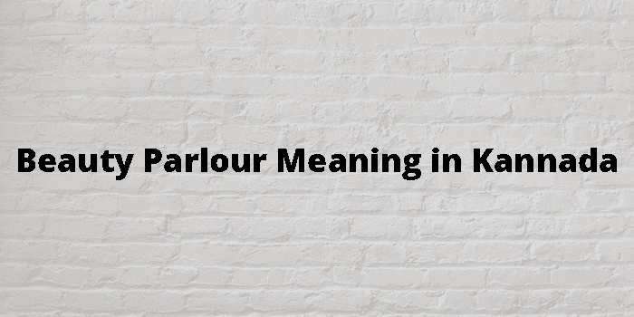 beauty-parlour-meaning-in-kannada