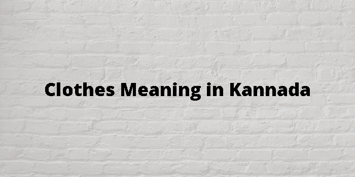 Attire Meaning in Kannada, Attire in Kannada