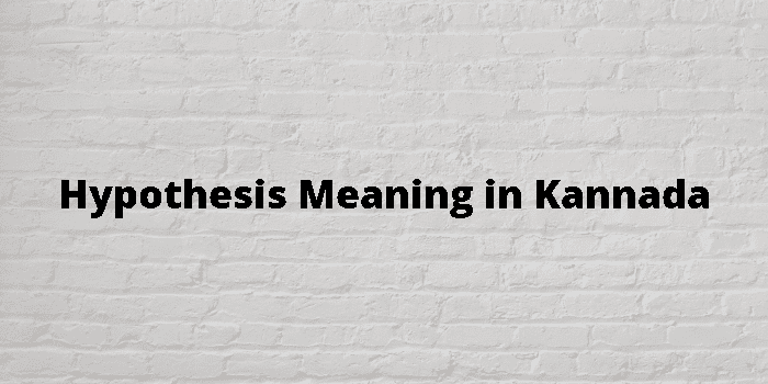 what is the meaning of hypothesis in kannada