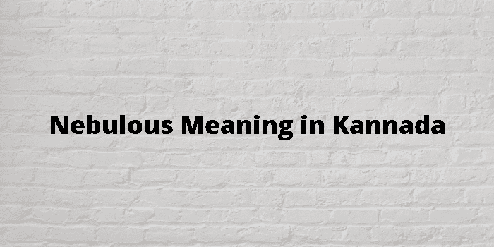 nebulous-meaning-in-kannada