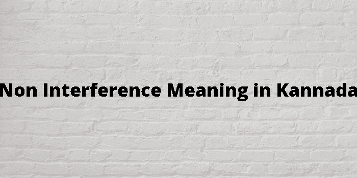 Non Interference Meaning In Kannada 