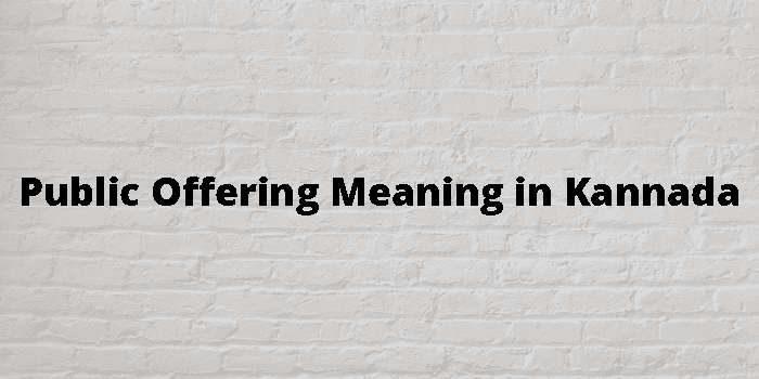 Public Offering Meaning In Kannada 