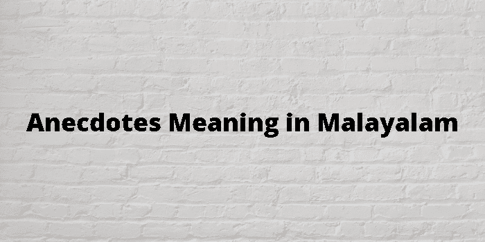 anecdotes-meaning-in-malayalam