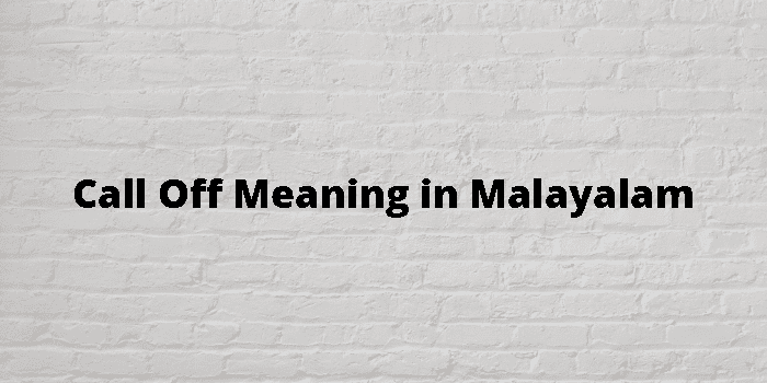 call-off-meaning-in-malayalam