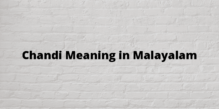 Chandi Meaning In Malayalam - മലയാളം അർത്ഥം