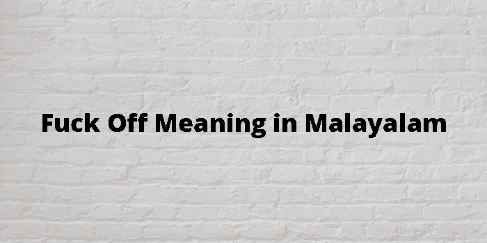 fuck-off-meaning-in-malayalam