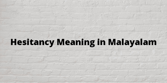 hesitancy-meaning-in-malayalam