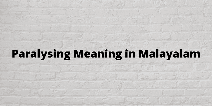 paralysing-meaning-in-malayalam