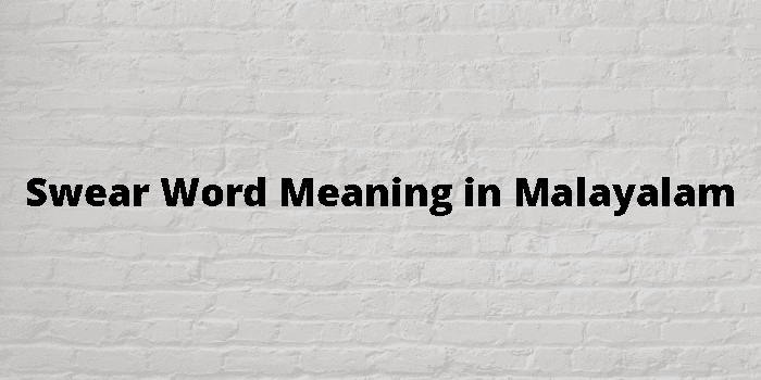 Swear Word Meaning In Malayalam - മലയാളം അർത്ഥം