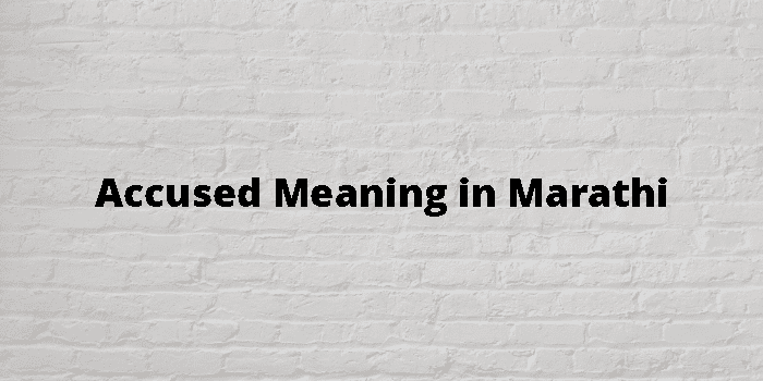 Accused Meaning In Marathi