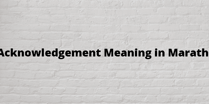 Acknowledgement Meaning In Hindi Marathi