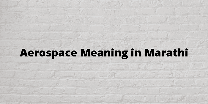 AEROSPACE ENGINEERING MEANING IN MARATHI intelligence overview