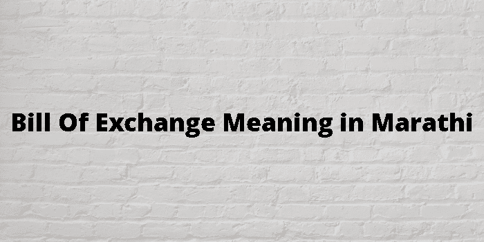 bill-of-exchange-meaning-in-marathi