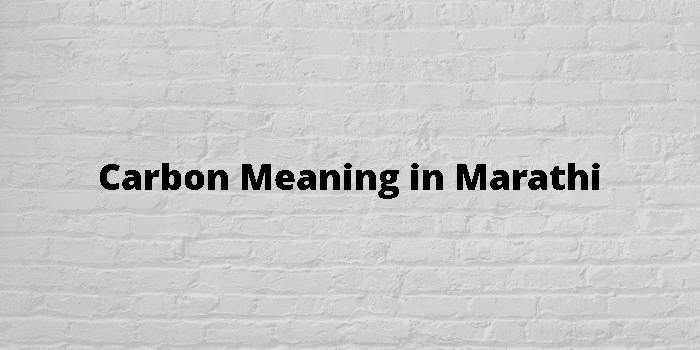 Carbon Meaning In Marathi