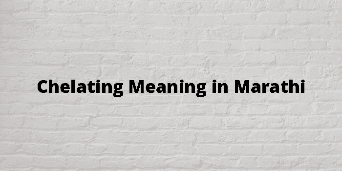 chelating-meaning-in-marathi