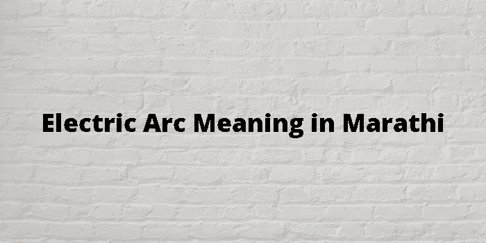 electric-arc-meaning-in-marathi