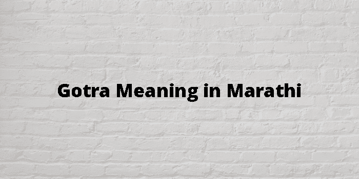Gotra Meaning In Marathi - मराठी अर्थ