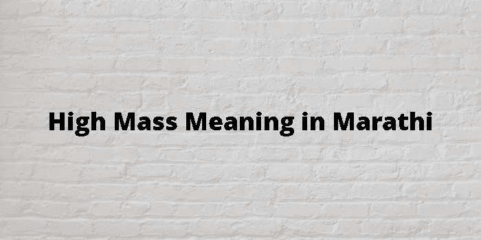 high-mass-meaning-in-marathi