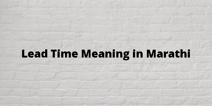 Lead Time Meaning In Marathi