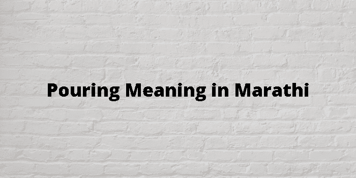 Pouring Meaning In Marathi