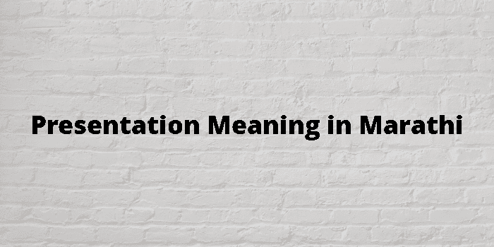 meaning of presentation on marathi