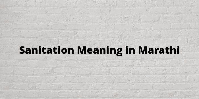 sanitation-meaning-in-marathi