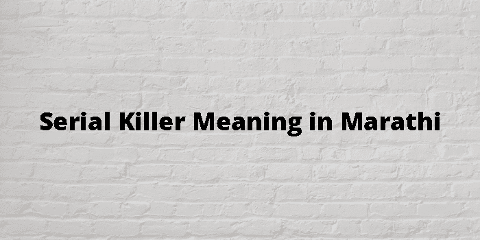serial-killer-meaning-in-marathi