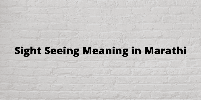 sight-seeing-meaning-in-marathi