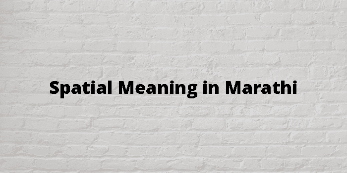Spatial Meaning In Marathi - मराठी अर्थ