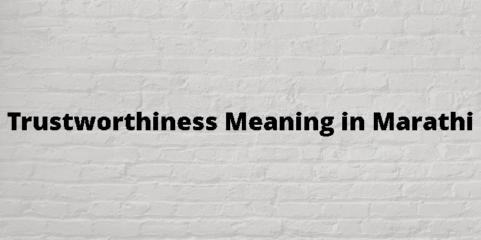 trustworthiness-meaning-in-marathi